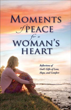 Cover of the book Moments of Peace for a Woman's Heart by Ted Cunningham, Dr. Gary Smalley