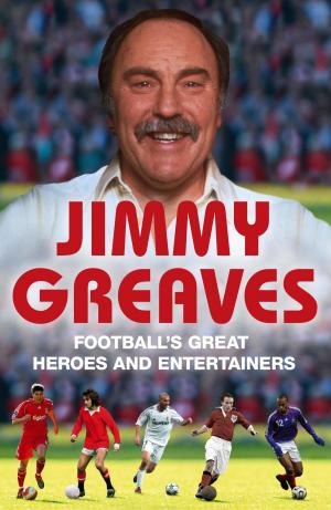 Cover of the book Football's Great Heroes and Entertainers by Clarissa Dickson Wright