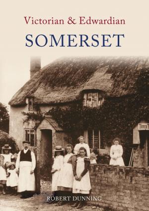 Cover of the book Victorian & Edwardian Somerset by Robert Turcan