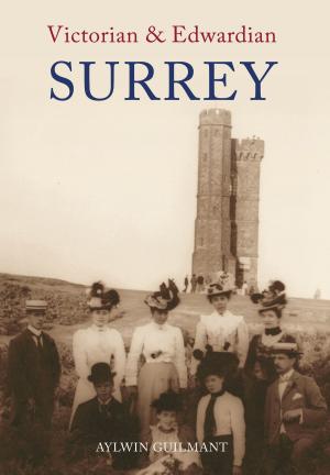 Cover of the book Victorian & Edwardian Surrey by Jean & John Bradburn