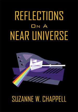 Cover of the book Reflections on a Near Universe by John Martin Hill