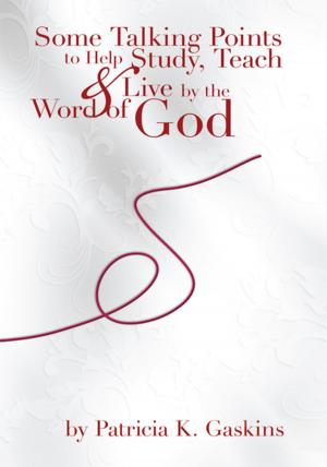 Cover of the book Some Talking Points to Help Study, Teach, & Live by the Word of God by Friends of the Future