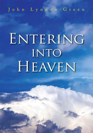 Cover of the book Entering into Heaven by LtCol Dominik George Nargele