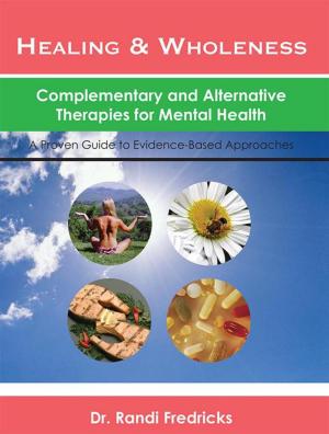 Cover of the book Healing and Wholeness: Complementary and Alternative Therapies for Mental Health by Beryl Freeman