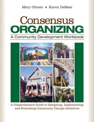 Cover of the book Consensus Organizing: A Community Development Workbook by Judi Marshall