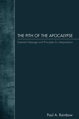 Cover of the book The Pith of the Apocalypse by Bill Wylie-Kellermann