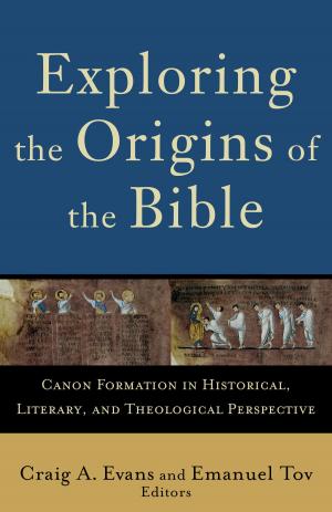 Book cover of Exploring the Origins of the Bible (Acadia Studies in Bible and Theology)
