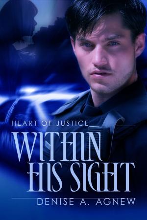 Cover of the book Within His Sight by Denise A. Agnew