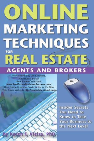 Cover of the book Online Marketing Techniques for Real Estate Agents and Brokers: Insider Secrets You Need to Know to Take Your Business to the Next Level by Linda Fiore