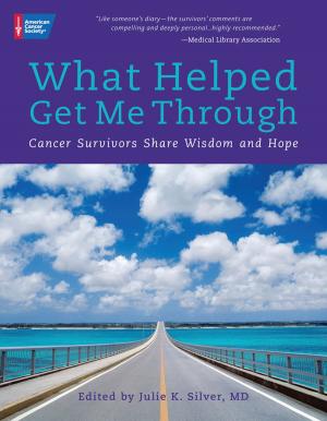 Cover of the book What Helped Get Me Through: Cancer Survivors Share Wisdom and Hope by Amy Rovere