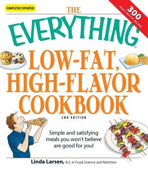 Cover of the book The Everything Low-Fat, High-Flavor Cookbook by Joanne Kimes