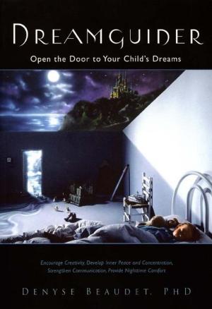 Cover of Dreamguider: Open the Door to Your Child's Dreams