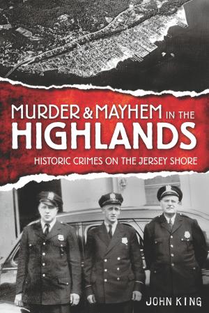 Cover of the book Murder & Mayhem in the Highlands by Rachel L. Emanuel PhD, Ruby Jean Simms PhD, Charles Vincent PhD