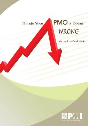 Cover of the book Things Your PMO is Doing Wrong by Robert McGrath, PMP, EVP, MBA