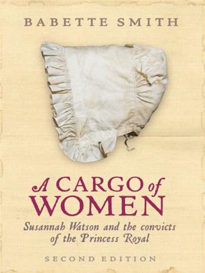 Cover of the book A Cargo of Women: Susannah Watson and the convicts of the Princess Royal by Yalata, Oak Valley Communities, Christobel Mattingley