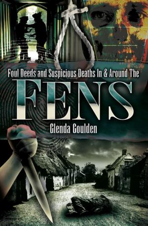 Cover of Foul Deeds and Suspicious Deaths In & Around The Fens