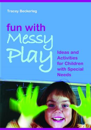 Cover of the book Fun with Messy Play by Laury Rappaport, Annmarie Early, Kevin Krycka, Atsmaout Perlstein, Pavlos ZAROGIANNIS, Peter Afford, Zack Boukydis, Larry Letich, Judy Moore, Helene Brenner, John Amodeo, Sergio Lara, Rob Parker, Campbell Purton, Lynn Preston, Christiane Geiser, Anna Karali, Bala Jaison, Akira Ikemi