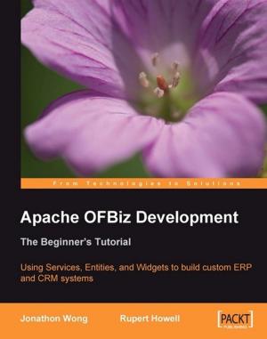 Cover of the book Apache OFBiz Development: The Beginner's Tutorial by Rajdeep Dua, Vaibhav Kohli, Santosh Kumar Konduri