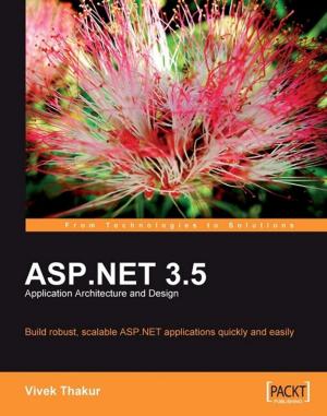 Cover of the book ASP.NET 3.5 Application Architecture and Design by Chad Troftgruben