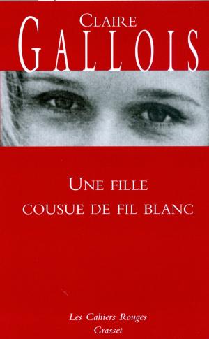 Cover of the book Une fille cousue de fil blanc by Christophe Donner