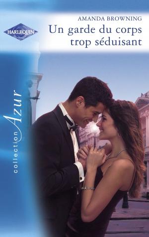 Cover of the book Un garde du corps trop séduisant (Harlequin Azur) by Rania Battany