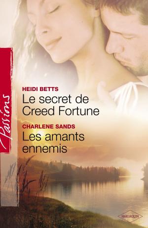 Cover of the book Le secret de Creed Fortune - Les amants ennemis (Harlequin Passions) by Peggy Nicholson