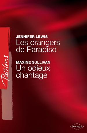 Book cover of Les orangers de Paradiso - Un odieux chantage (Harlequin Passions)