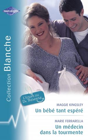 Cover of the book Un bébé tant espéré - Un médecin dans la tourmente (Harlequin Blanche) by Nikki Logan, Linda Conrad, Sarah Mayberry