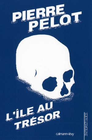 Cover of the book L'Ile au trésor by Jean-Paul Malaval
