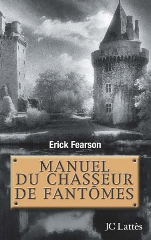 Cover of the book Manuel du chasseur de fantômes by Sara B. Elfgren, Mats Strandberg