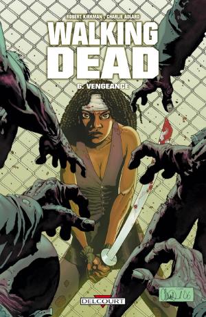 Cover of the book Walking Dead T06 by Robert Kirkman, Benito Cereno, Ransom Getty, Kris Anka