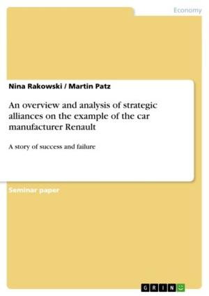 Cover of the book An overview and analysis of strategic alliances on the example of the car manufacturer Renault by Martin Schultze
