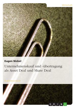 Cover of the book Unternehmenskauf und -übertragung als Asset Deal und Share Deal by Mirko Kraft