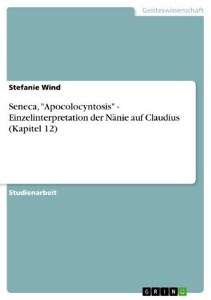 Book cover of Seneca, 'Apocolocyntosis' - Einzelinterpretation der Nänie auf Claudius (Kapitel 12)