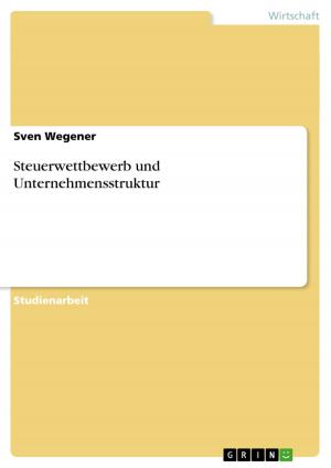 Cover of the book Steuerwettbewerb und Unternehmensstruktur by Etienne Pflücke