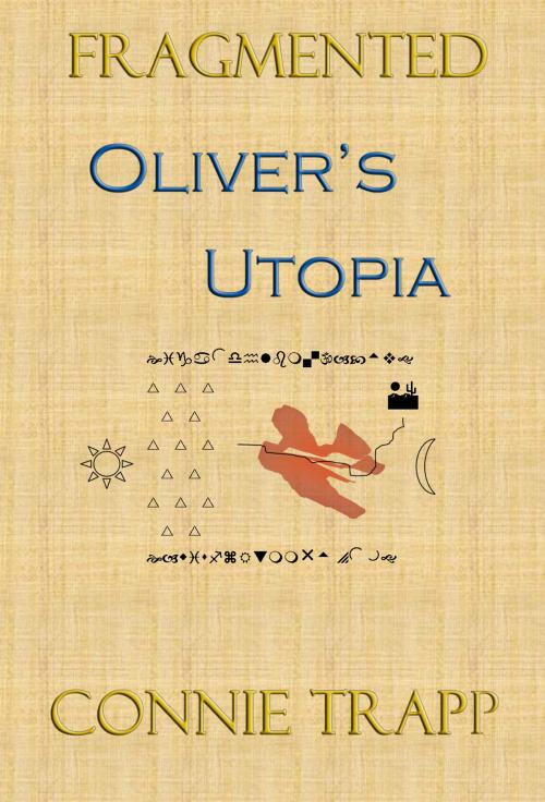 Cover of the book Oliver's Utopia by Connie Trapp, House of Moon Publishing