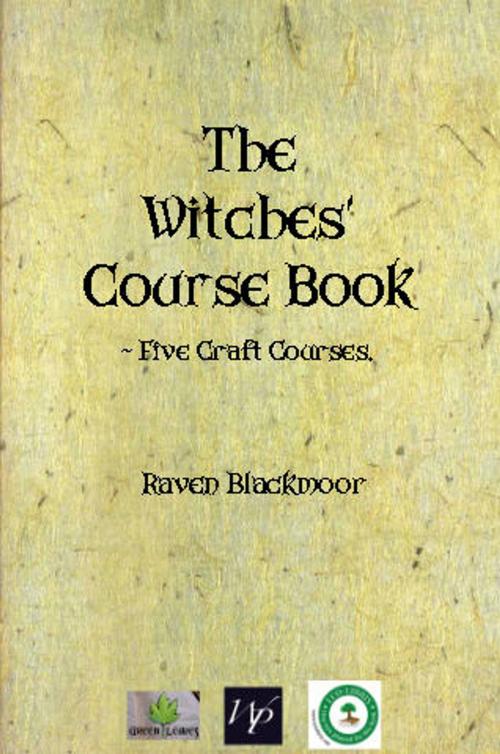 Cover of the book The Witches' Course Book by Raven Blackmoor, Wyrdwood Publications