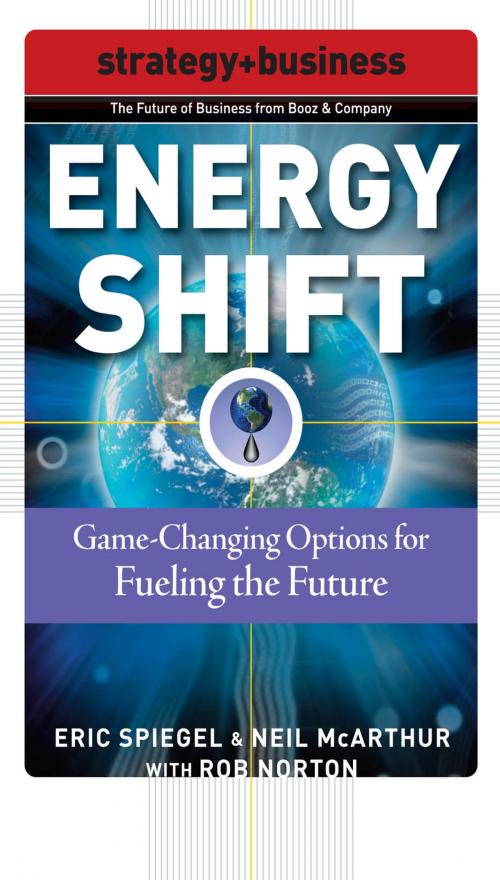 Cover of the book Energy Shift: Game-Changing Options for Fueling the Future by Eric Spiegel, Neil McArthur, Rob Norton, McGraw-Hill Education