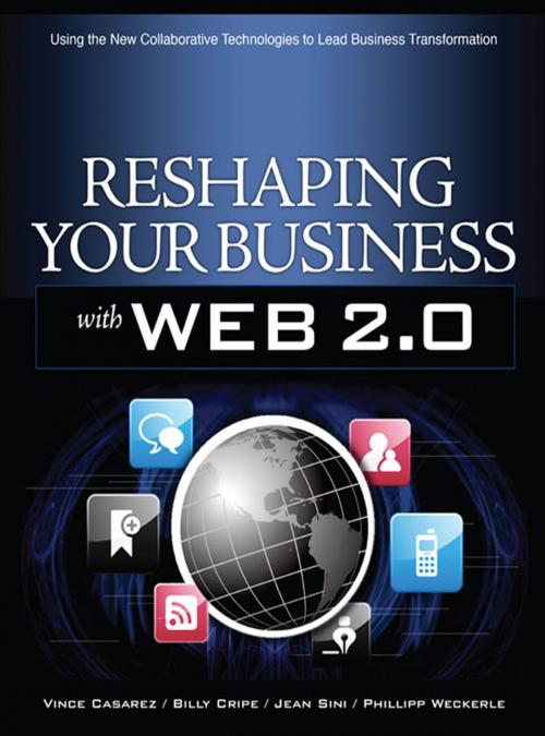 Cover of the book Reshaping Your Business with Web 2.0 by Vince Casarez, Billy Cripe, Jean Sini, Philipp Weckerle, McGraw-Hill Education