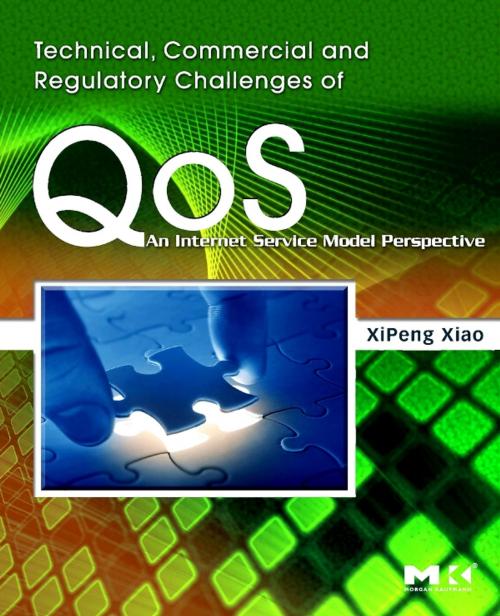 Cover of the book Technical, Commercial and Regulatory Challenges of QoS by XiPeng Xiao, Elsevier Science