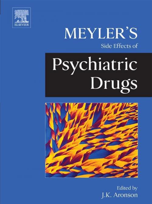 Cover of the book Meyler's Side Effects of Psychiatric Drugs by Jeffrey K. Aronson, MA DPhil MBChB FRCP FBPharmacolS FFPM(Hon), Elsevier Science