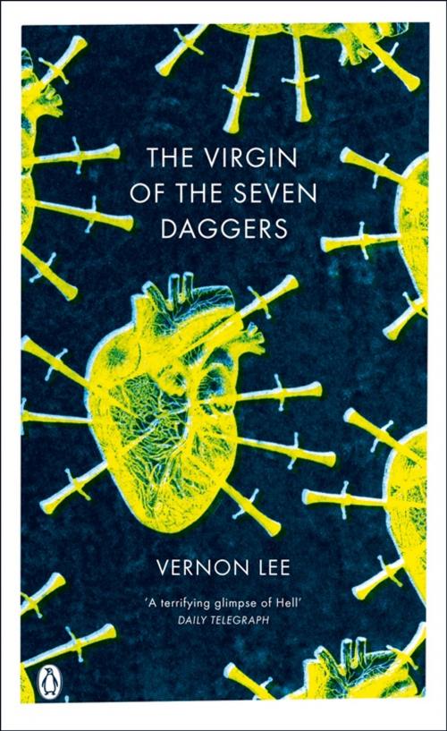 Cover of the book The Virgin of the Seven Daggers by Vernon Lee, Penguin Books Ltd