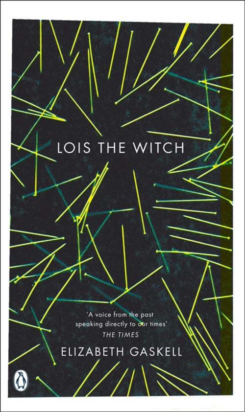 Cover of the book Lois the Witch by Elizabeth Gaskell, Penguin Books Ltd