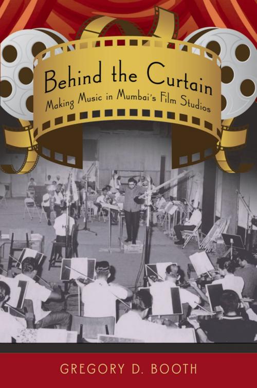 Cover of the book Behind the Curtain by Gregory D. Booth, Oxford University Press
