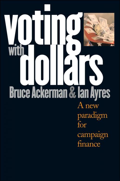 Cover of the book Voting with Dollars by Professor Bruce Ackerman, Professor Ian Ayres, Yale University Press