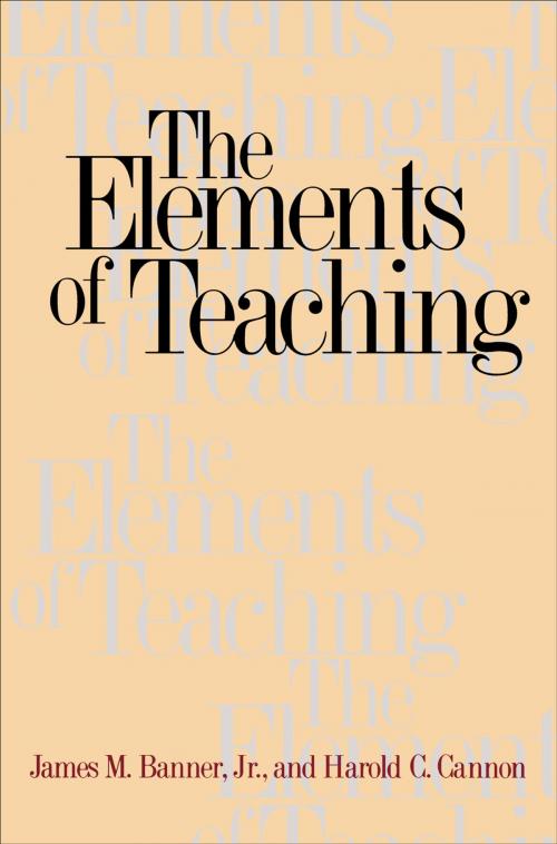 Cover of the book The Elements of Teaching by James M. Banner Jr., Professor Harold C. Cannon, Yale University Press