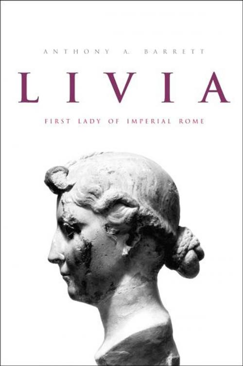 Cover of the book Livia: First Lady of Imperial Rome by Anthony A. Barrett, Yale University Press