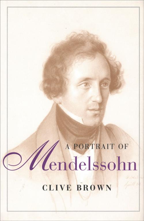 Cover of the book A Portrait of Mendelssohn by Clive Brown, Yale University Press