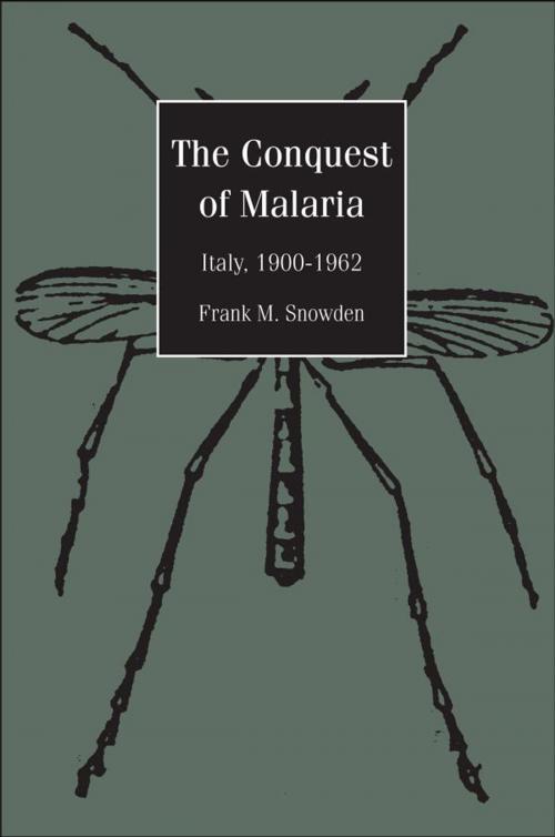 Cover of the book The Conquest of Malaria by Professor Frank Snowden, Yale University Press