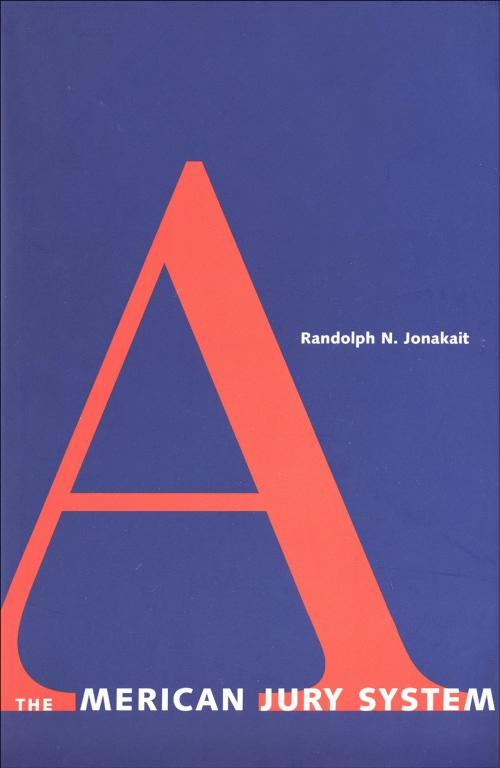 Cover of the book The American Jury System by Randolph N. Jonakait, Yale University Press